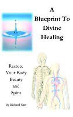 A Blueprint to Divine Healing(English, Paperback, East Richard)