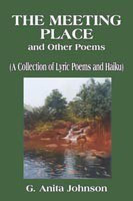 The Meeting Place and Other Poems(English, Paperback, Johnson G. Anita)