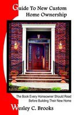 Guide To New Custom Home Ownership(English, Paperback, Brooks Wesley , C.)