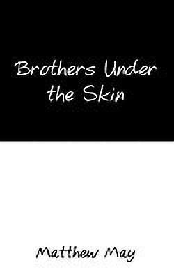 Brothers Under the Skin(English, Paperback, May Matthew)