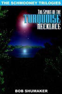 The Spirit of the Turquoise Necklace(English, Paperback, Shumaker Bob)