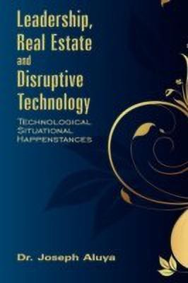 Leadership, Real Estate and Disruptive Technology(English, Hardcover, Aluya Dr. Joseph)