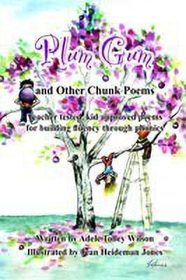 Plum Gum and Other Chunk Poems(English, Hardcover, Wilson Adele Tolley)