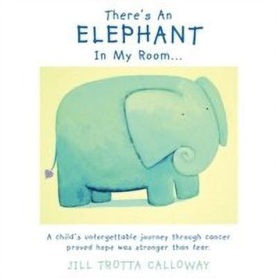 There's An Elephant In My Room...(English, Paperback, Calloway Jill Trotta)