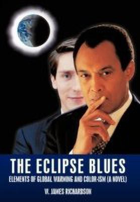 The Eclipse Blues(English, Hardcover, Richardson W. James)