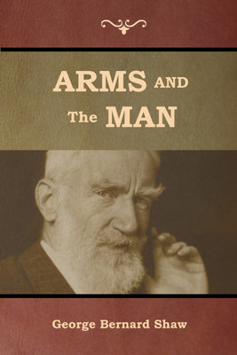 Arms and the Man(English, Paperback, Shaw George Bernard)
