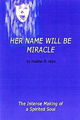 Her Name Will be Miracle(English, Paperback, Keys Heather R.)