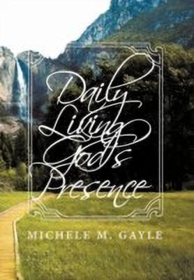 Daily Living God's Presence(English, Paperback, Gayle Michele M.)