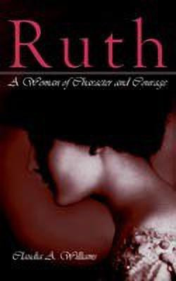 Ruth: A Woman of Character and Courage(English, Paperback, Williams Claudia A.)