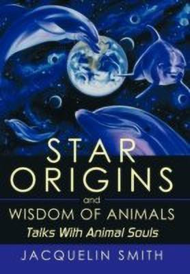 Star Origins and Wisdom of Animals(English, Hardcover, Smith Jacquelin)