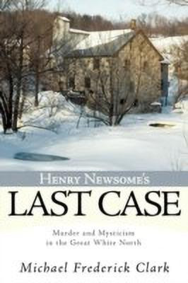 Henry Newsome's Last Case(English, Paperback, Clark Michael Frederick)