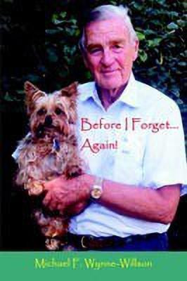 Before I Forget . . .Again!(English, Paperback, Wynne-Willson Michael F.)