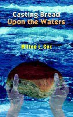 Casting Bread Upon the Waters(English, Paperback, Cox Milton L.)