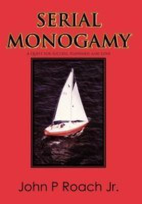 Serial Monogamy(English, Hardcover, Roach Jr. John P.)