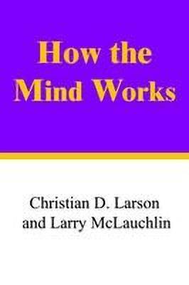 How the Mind Works(English, Paperback, Larson Christian D.)