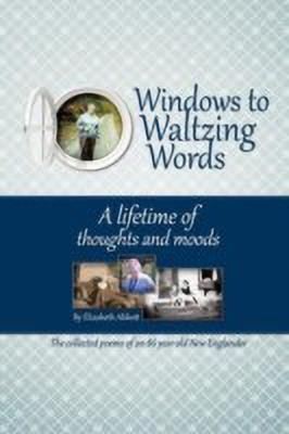 Windows to Waltzing Words(English, Paperback, Abbott Elizabeth Griswold)