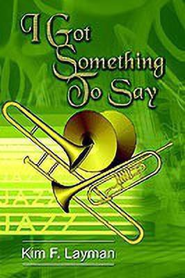 I Got Something to Say(English, Paperback, Layman Kim F.)