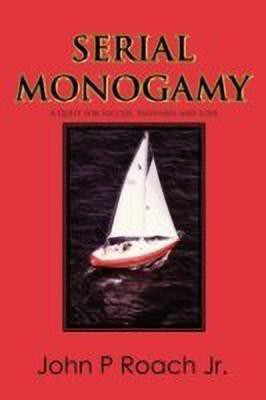 Serial Monogamy(English, Paperback, Roach Jr. John P.)