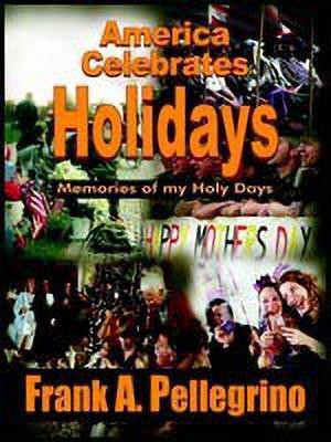 America Celebrates Holidays(English, Paperback, Pellegrino Frank A.)