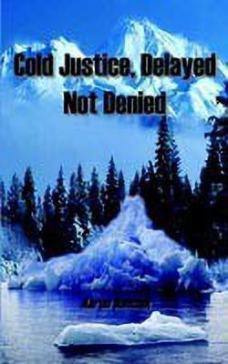 Cold Justice, Delayed Not Denied(English, Paperback, Danchik Aaron)