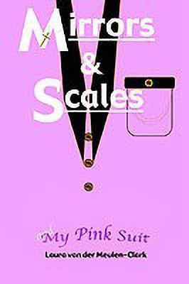 Mirrors & Scales & My Pink Suit(English, Paperback, van der Meulen-Clark Laura)