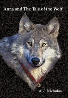 Anna and the Tale of the Wolf(English, Paperback, Nicholas A. C.)