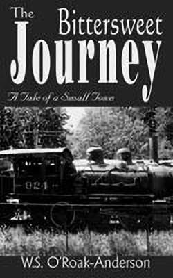 The Bittersweet Journey(English, Paperback, O'Roak-Anderson W.S.)