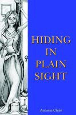 Hiding in Plain Sight(English, Paperback, Christ Autumn)