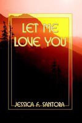 Let ME Love You(English, Paperback, Santora Jessica F.)