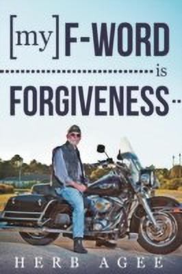 My F-Word Is Forgiveness(English, Paperback, Agee Herb)