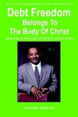 Debt Freedom Belongs To The Body Of Christ(English, Paperback, Surles Lawrence)