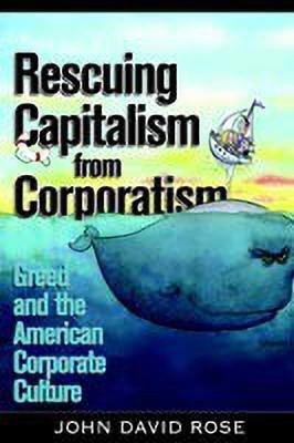 Rescuing Capitalism from Corporatism(English, Paperback, Rose John David)