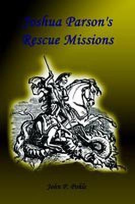 Joshua Parson's Rescue Missions(English, Paperback, Pohle John P.)