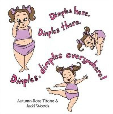 Dimples Here. Dimples There. Dimples, Dimples Everywhere!(English, Paperback, Titone Autumn-Rose)
