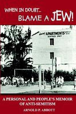 When in Doubt... Blame a Jew!(English, Paperback, Abbott Arnold P.)