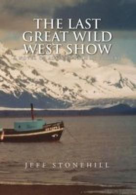 The Last Great Wild West Show(English, Hardcover, Stonehill Jeff)