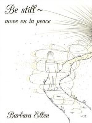 Be Still ~ Move on in Peace(English, Paperback, Ellen Barbara)