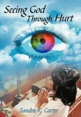 Seeing God Through Hurt(English, Hardcover, Carter Sandra K.)