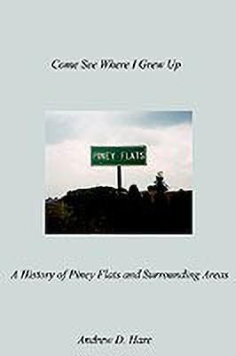 Come See Where I Grew up: A History of Piney Flats and Surrounding Areas(English, Paperback, Hare Andrew D.)