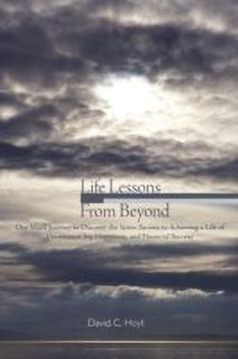 Life Lessons From Beyond(English, Paperback, Hoyt David C.)