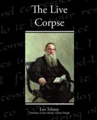 The Live Corpse(English, Paperback, Tolstoy Leo)