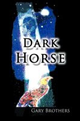 Dark Horse(English, Hardcover, Brothers Gary)