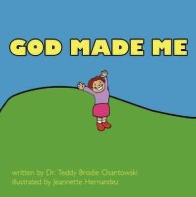 God Made Me(English, Paperback, Osantowski Dr. Teddy Brodie)