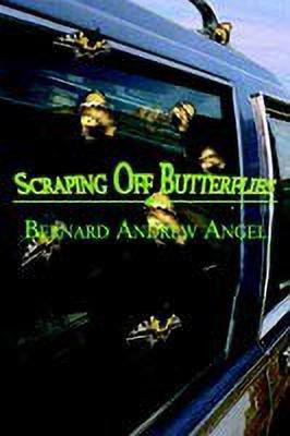 Scraping Off Butterflies(English, Paperback, Angel Bernard Andrew)