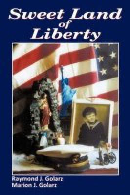Sweet Land of Liberty(English, Paperback, Golarz Raymond J.)