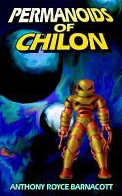 Permanoids of Chilon(English, Paperback, BARNACOTT ANTHONY ROYCE)