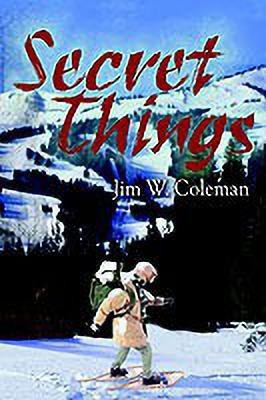 Secret Things(English, Paperback, Coleman Jim W.)