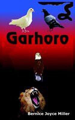 Garhoro(English, Paperback, Miller Bernice Joyce)
