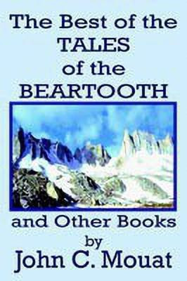The Best of the Tales of the Beartooth and Other Books(English, Paperback, Mouat John, C.)
