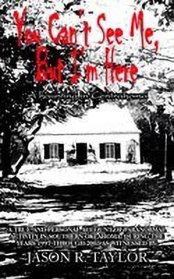 You Can't See Me, But I'm Here(English, Paperback, Taylor Jason R.)